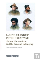 Pacific Islanders In The Great War ; Nation, Nationalism An The Sense Of Belonging
