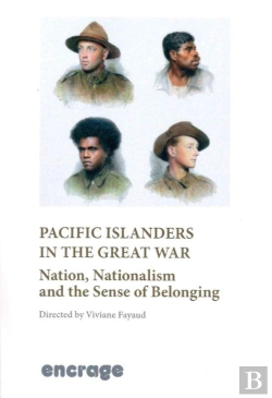 Bertrand.pt - Pacific Islanders In The Great War ; Nation, Nationalism An The Sense Of Belonging