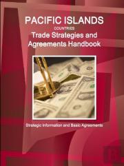 Pacific Islands Countries Trade Strategies And Agreements Handbook - Strategic Information And Basic Agreements
