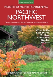 Pacific Northwest Month-By-Month Gardening