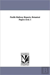 Pacific Railway Reports. Botanical Papers Avol. 1