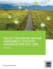 Pacific Transport Sector Assessment, Strategy, And Road Map 2021-2025