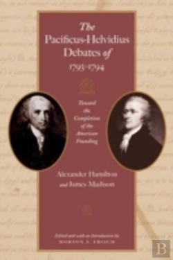 Bertrand.pt - Pacificus-Helvidius Debates Of 1793-1794