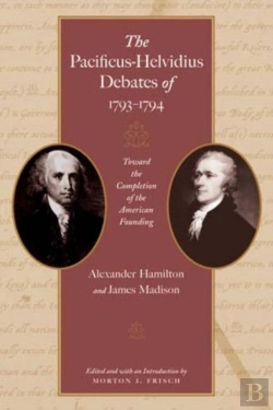 Bertrand.pt - Pacificus-Helvidius Debates Of 1793-1794