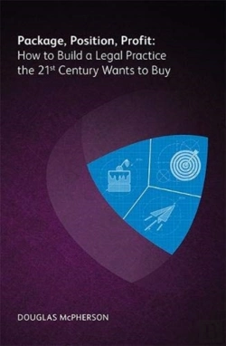 Bertrand.pt - Package, Position, Profit: How To Build A Legal Practice The 21st Century Wants To Buy