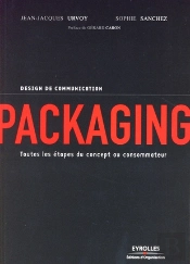 Packaging ; Toutes Les Étapes Du Concept Au Consommateur