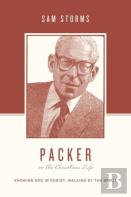 Packer On The Christian Life