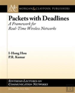 Bertrand.pt - Packets With Deadlines: A Framework For Real-Time Wireless Networks