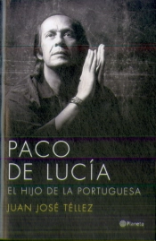 Paco De Lucía. El Hijo De La Portuguesa