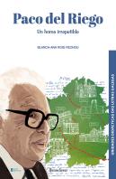 Paco Del Riego. Un Home Irrepetible
