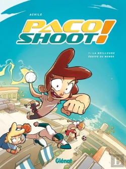 Bertrand.pt - Paco Shoot ! Tome 1 ; La Meilleure Équipe Du Monde