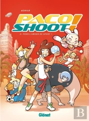 Paco Shoot ! Tome 2 ; Pour L'Amour Du Sport !