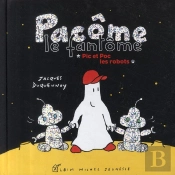 Pacôme Le Fantôme ; Pic Et Poc Les Robots