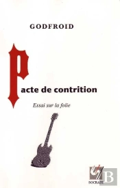 Pacte De Contrition, Essai Sur La Folie.