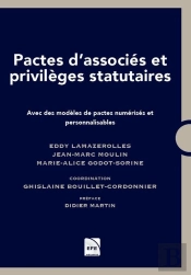 Pactes D'Associés Et Privilèges Statutaires : Avec Des Modèles De Pactes Numérisés Et Personnalisables