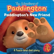 Paddingtonâ€™S New Friend: A Touch-And-Feel Story