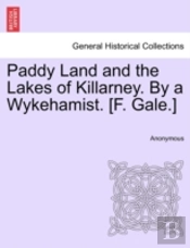 Paddy Land And The Lakes Of Killarney. B