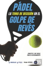 Padel La Toma De Decision En El Golpe De Reves