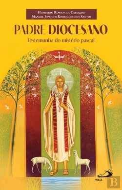 Bertrand.pt - Padre Diocesano - Testemunha Do Mistério Pascal