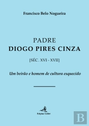 Padre Diogo Pires Cinza (Séc. XVI - XVII)