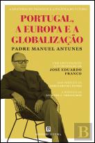 Padre Manuel Antunes - A Anatomia do Presente e a Política do Futuro