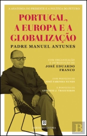 Padre Manuel Antunes - A Anatomia do Presente e a Política do Futuro