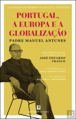 Bertrand.pt - Padre Manuel Antunes - A Anatomia do Presente e a Política do Futuro