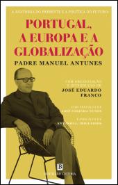 Padre Manuel Antunes - A Anatomia do Presente e a Política do Futuro
