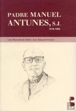 Bertrand.pt - Padre Manuel Antunes, s.j. 1918-1985