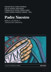 Padre Nuestro: Biblia, Liturgia Y Tradicion Oriental