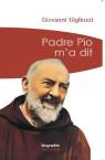 Padre Pio M'A Dit (Poche)