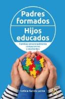 Padres Formados, Hijos Educados. Familias Emocionalmente Competentes Y Resilientes