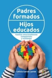 Padres Formados, Hijos Educados. Familias Emocionalmente Competentes Y Resilientes