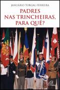 Padres nas Trincheiras, para Quê?