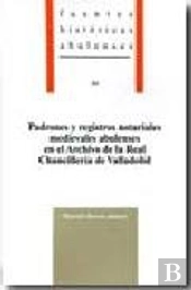 Padrones Y Registros Notariales Medievales Abulenses En El Archivo De La Real Chancillería De Vallad