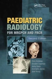 Paediatric Radiology For Mrcpch And Frcr, Second Edition