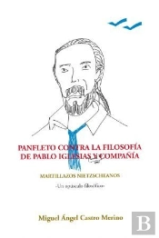 Pafleto Contra La Filosofía De Pablo Iglesias Y Compañía. Martillazos Nietzscheanos. Un Opúsculo Fol