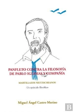 Bertrand.pt - Pafleto Contra La Filosofía De Pablo Iglesias Y Compañía. Martillazos Nietzscheanos. Un Opúsculo Fol