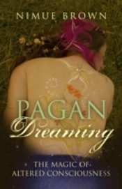 Pagan Dreaming - The Magic Of Altered Consciousness