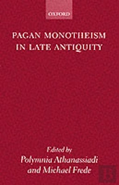 Pagan Monotheism In Late Antiquity