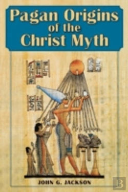 Bertrand.pt - Pagan Origins Of The Christ Myth