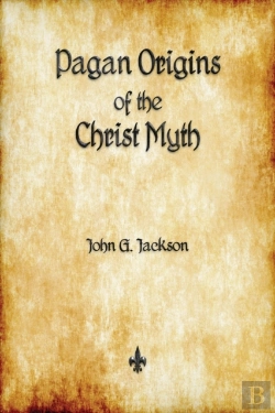 Bertrand.pt - Pagan Origins Of The Christ Myth