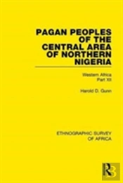 Pagan Peoples Of The Central Area Of Northern Nigeria