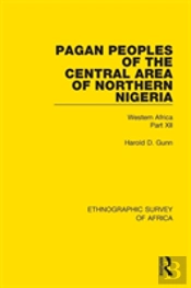 Pagan Peoples Of The Central Area Of Northern Nigeria