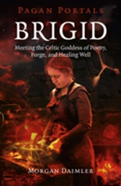 Bertrand.pt - Pagan Portals Â€“ Brigid Â€“ Meeting The Celtic Goddess Of Poetry, Forge, And Healing Well