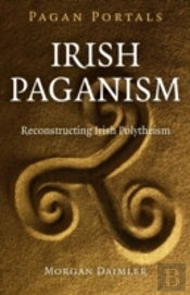 Pagan Portals Â€“ Irish Paganism Â€“ Reconstructing Irish Polytheism