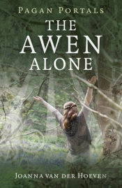 Pagan Portals Â€“ The Awen Alone Â€“ Walking The Path Of The Solitary Druid