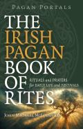 Pagan Portals Â€“ The Irish Pagan Book Of Rites Â€“ Rituals And Prayers For Daily Life And Festivals