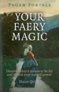 Pagan Portals Â€“ Your Faery Magic Â€“ Discover What It Means To Be Fey And Unlock Your Natural Power