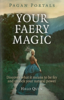 Bertrand.pt - Pagan Portals Â€“ Your Faery Magic Â€“ Discover What It Means To Be Fey And Unlock Your Natural Power